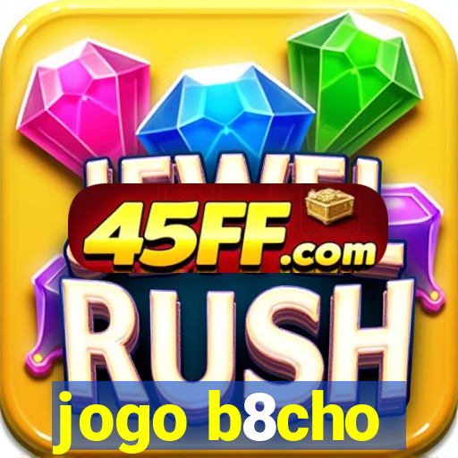 jogo b8cho